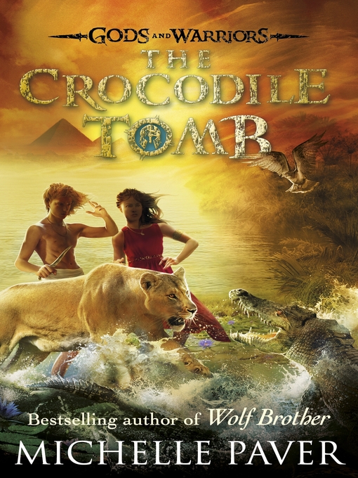 Title details for The Crocodile Tomb (Gods and Warriors Book 4) by Michelle Paver - Wait list